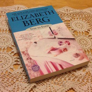 Book Sale! 3 for $10! Fiction, Adolescence - True to Form, Elizabeth Berg